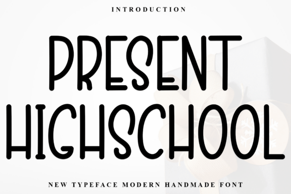Present Highschool: The Playful Display Font for Brands